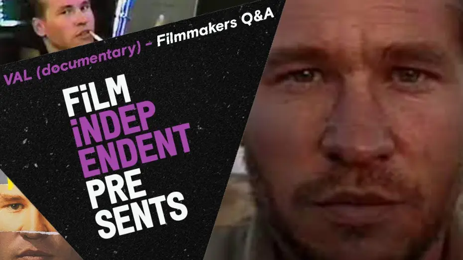 Video for the film Val — 40 Years of Val Kilmer | VAL (documentary) - Filmmaker Q&A | Film Independent Presents