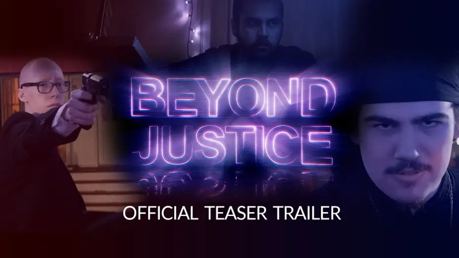 Video for the film Beyond Justice — Beyond Justice Official Teaser Trailer