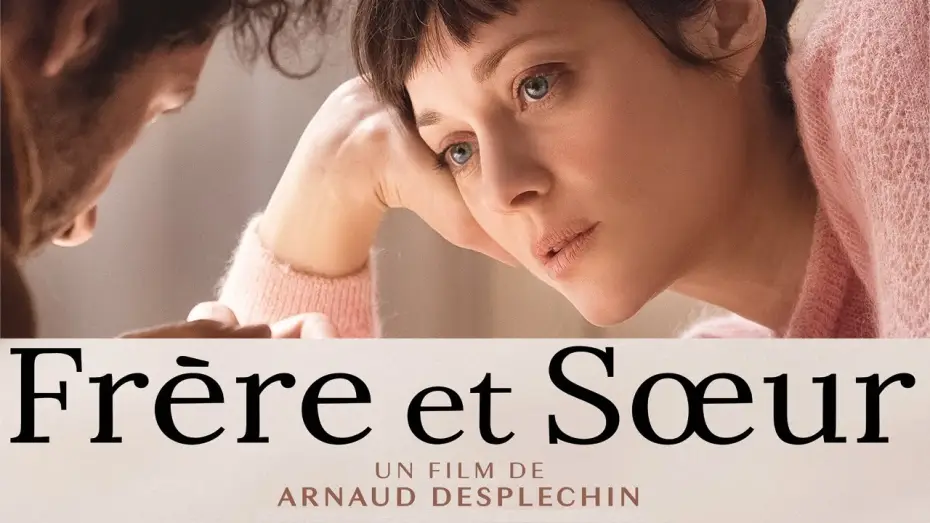 Video for the film Brother and Sister — FRÈRE ET SŒUR I Arnaud Desplechin I Bande-annonce