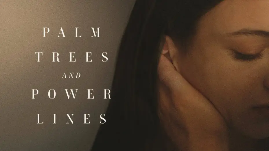 Video for the film Palm Trees and Power Lines — Australian Trailer