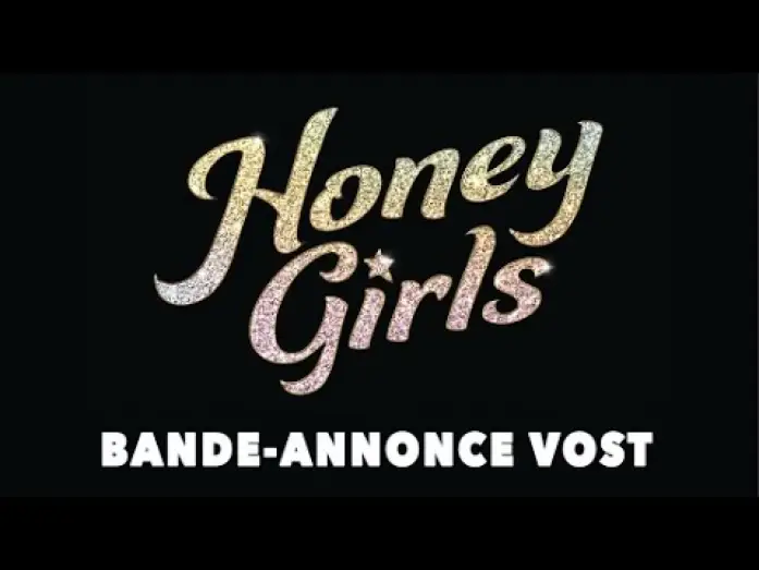 Video for the film Honey Girls — Honey Girls - Bande Annonce [VOST]