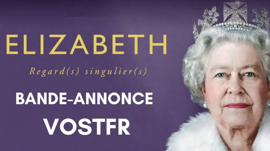 Video for the film Elizabeth: A Portrait in Part(s) — Elizabeth, Regard(s) Singulier(s) - Bande Annonce [VOST]