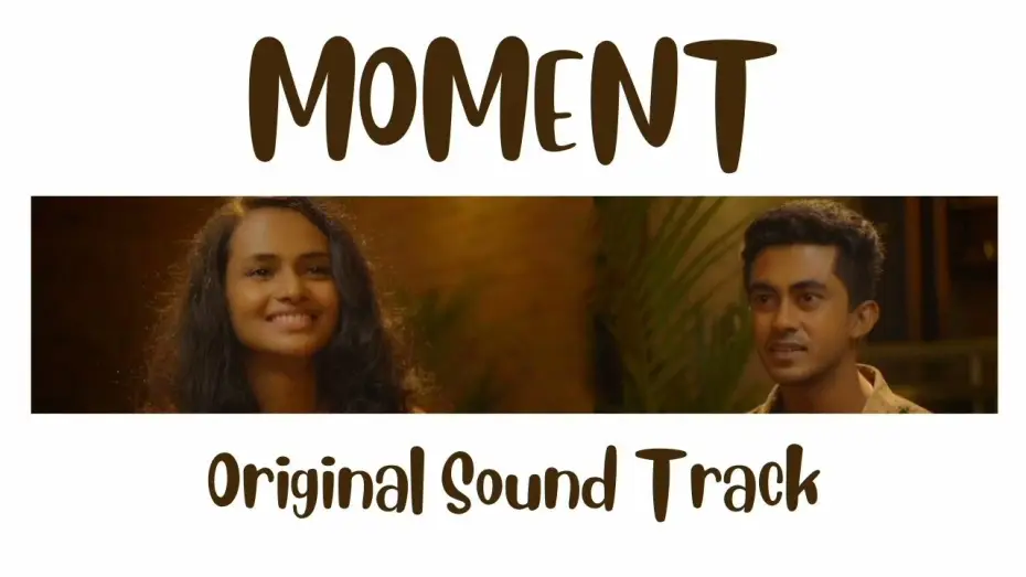 Video for the film Moment — Me Mohothe (මේ මොහොතේ) | Supun Chamika | Jo Dissanayake | Hesanda Kushalya | Moment Official OST