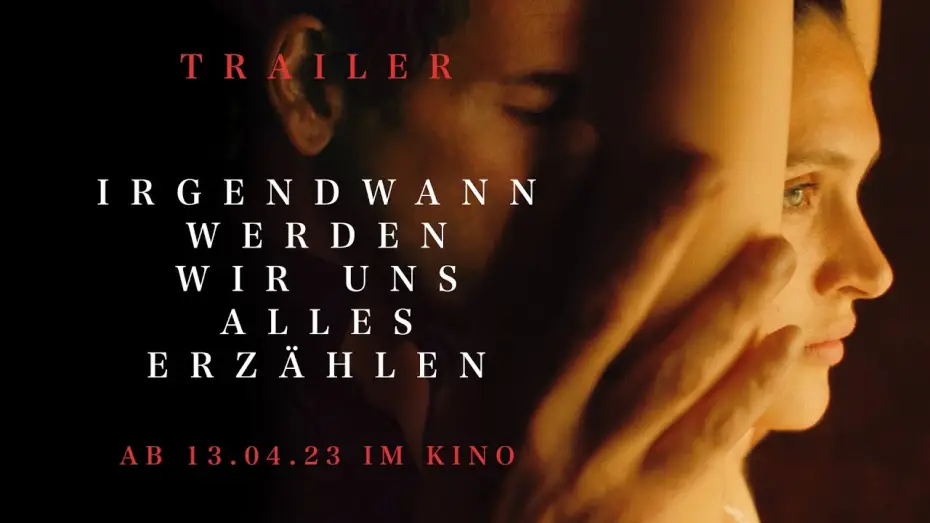 Video for the film Someday We'll Tell Each Other Everything — IRGENDWANN WERDEN WIR UNS ALLES ERZÄHLEN - Trailer (HD)