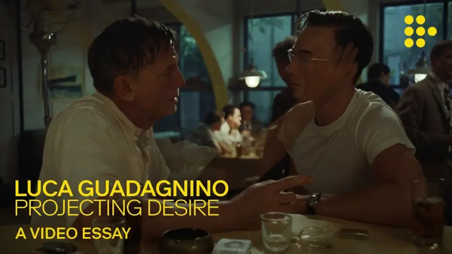 Video for the film Queer — Video essay: “Luca Guadagnino: Projecting Desire”
