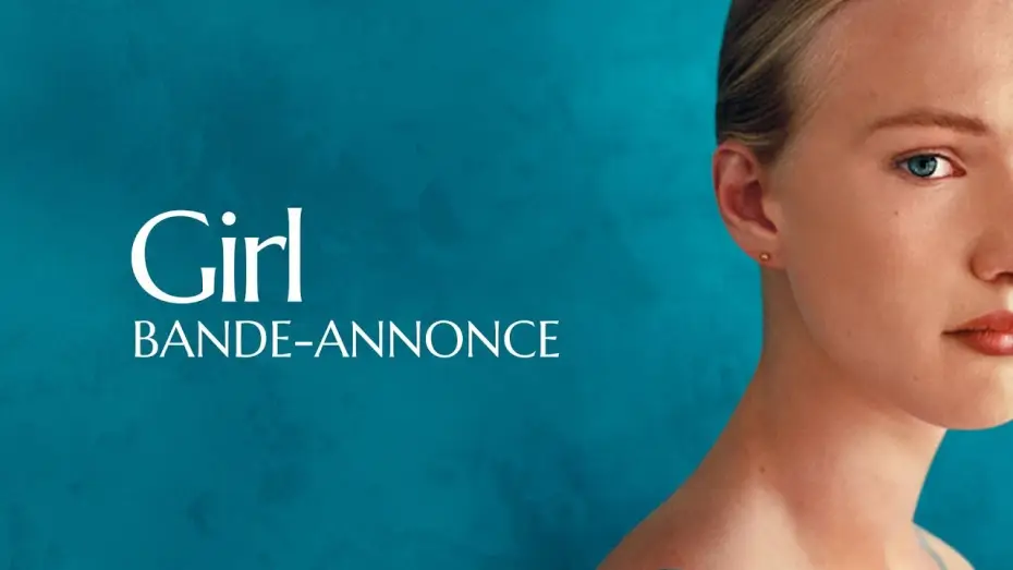 Video for the film Girl — GIRL - Bande Annonce VF