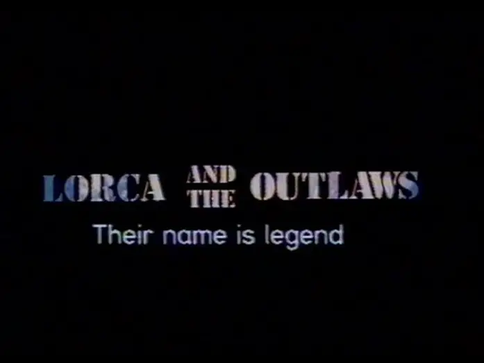 Video for the film Lorca and the Outlaws — Lorca And The Outlaws (1984) Trailer
