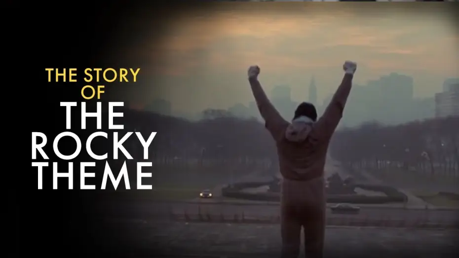 Video for the film Rocky — The Story Of The "Rocky" Theme