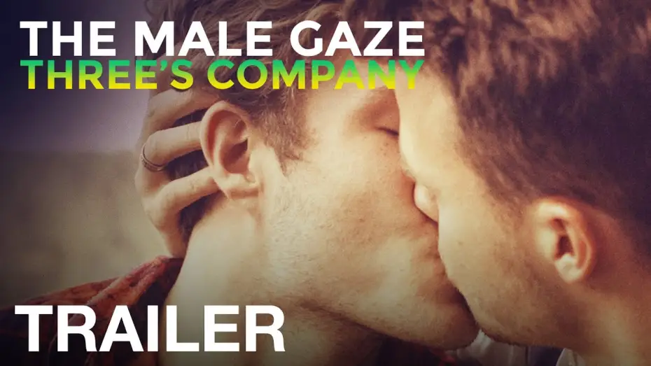 Video for the film The Male Gaze: Three's Company — THE MALE GAZE: THREE'S COMPANY - Official Trailer - NQV Media