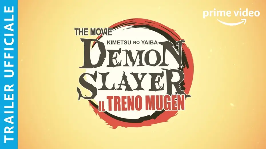 Video for the film Demon Slayer -Kimetsu no Yaiba- The Movie: Mugen Train — DEMON SLAYER: IL TRENO MUGEN - TRAILER UFFICIALE | AMAZON PRIME VIDEO