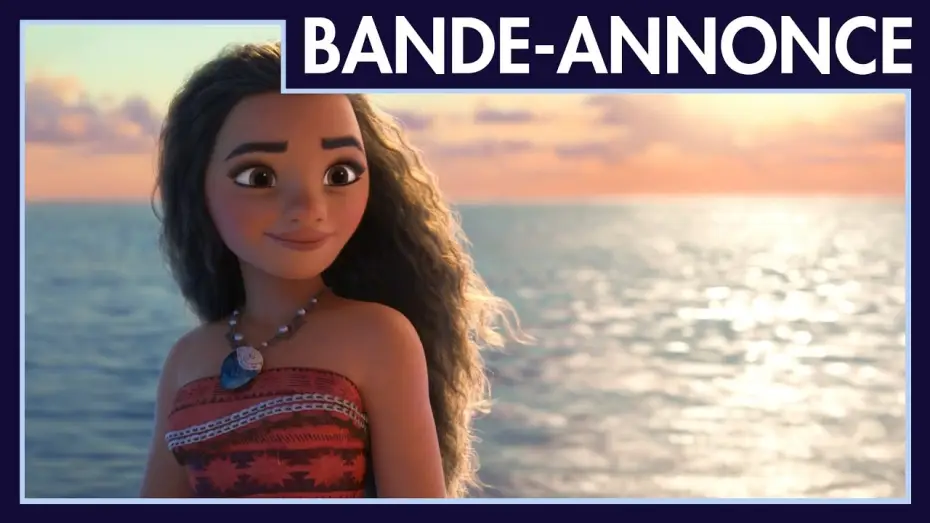 Video for the film Moana — Vaiana, la légende du bout du monde - Bande Annonce [VF]