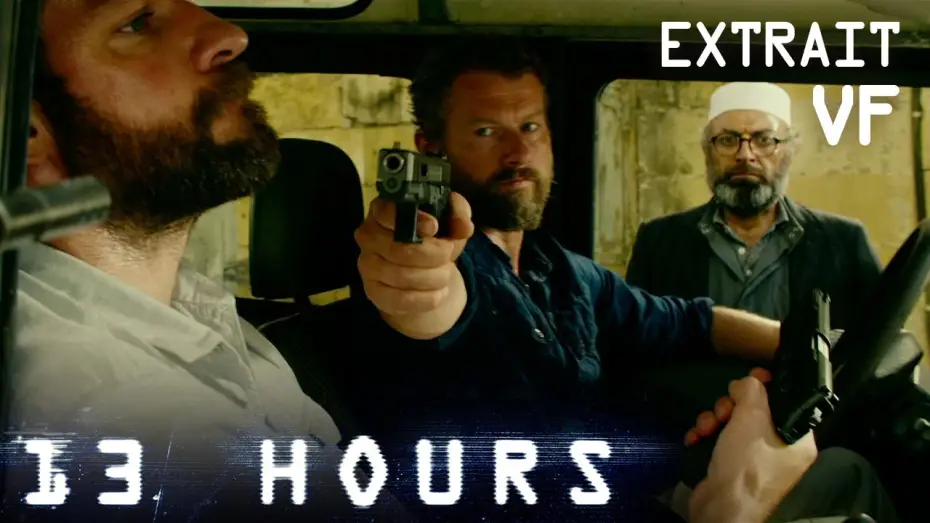 Video for the film 13 Hours: The Secret Soldiers of Benghazi — 13 HOURS – Sous haute tension (VF)