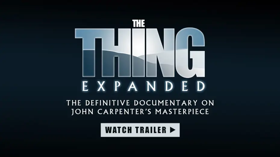 Video for the film The Thing Expanded — THE THING EXPANDED (OFFICIAL TRAILER)
