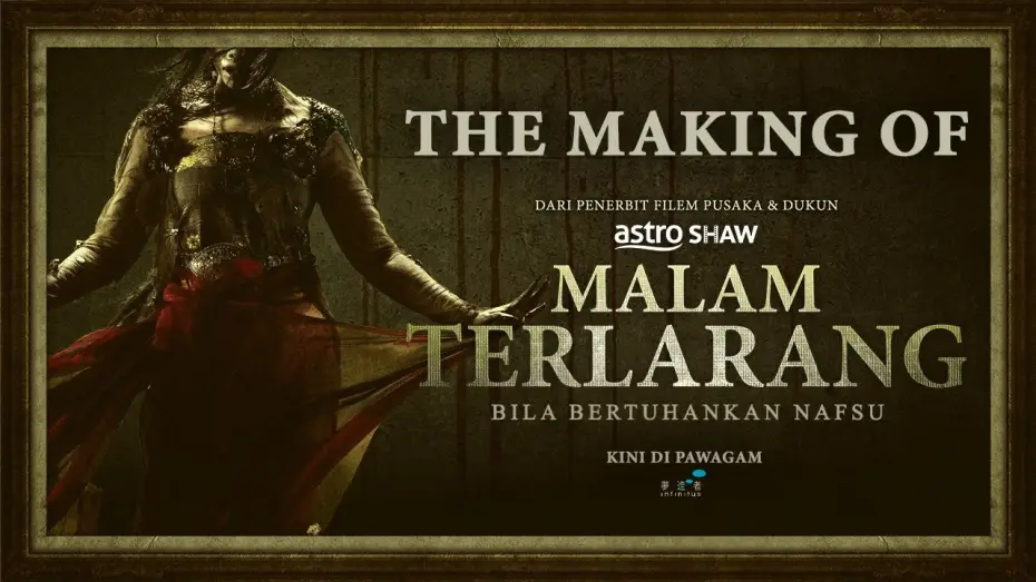 Video for the film Forbidden Nights — MALAM TERLARANG - THE MAKING OF MALAM TERLARANG | KINI DI PAWAGAM