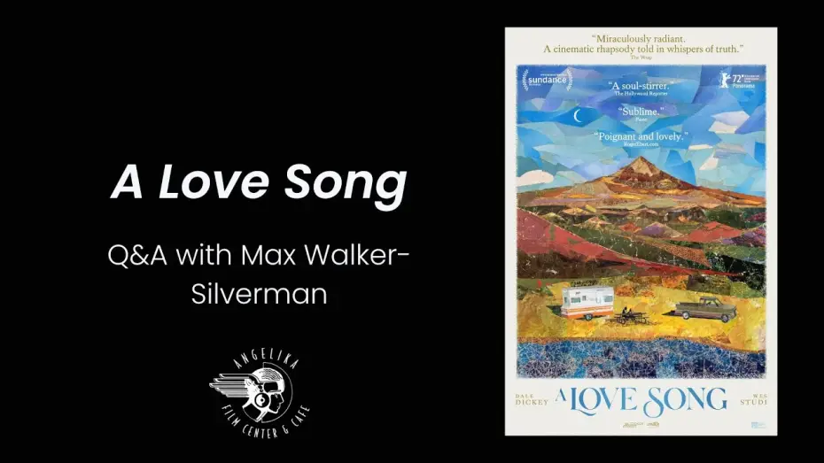 Video for the film A Love Song — A Love Song Q&A with Director Max Walker-Silverman