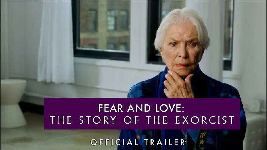 Video for the film Fear and Love: The Story of The Exorcist — Fear and Love: The Story of The Exorcist (2024) - Official Trailer