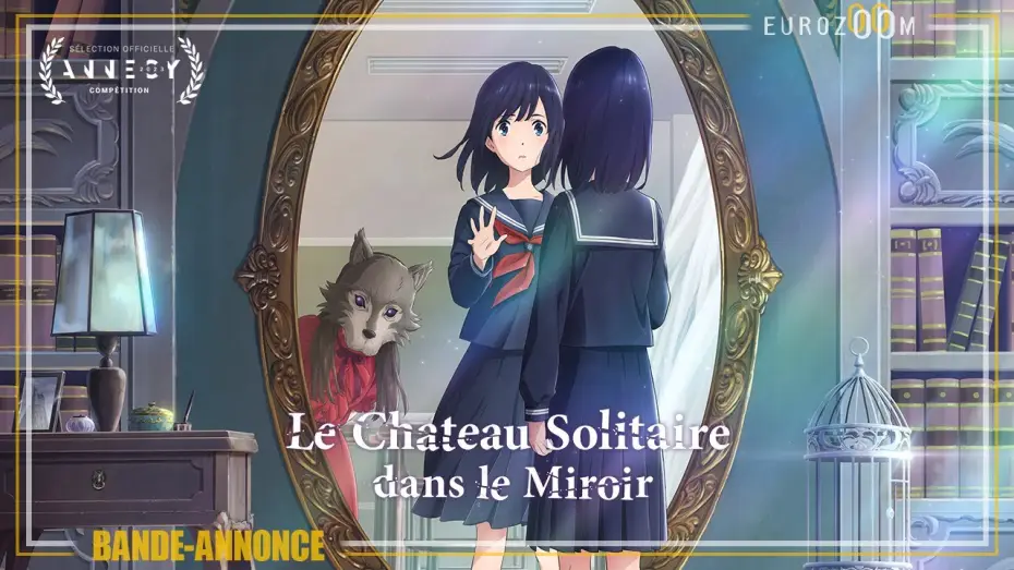 Video for the film Lonely Castle in the Mirror — Bande-Annonce - LE CHÂTEAU SOLITAIRE DANS LE MIROIR - Le 6 septembre au cinéma