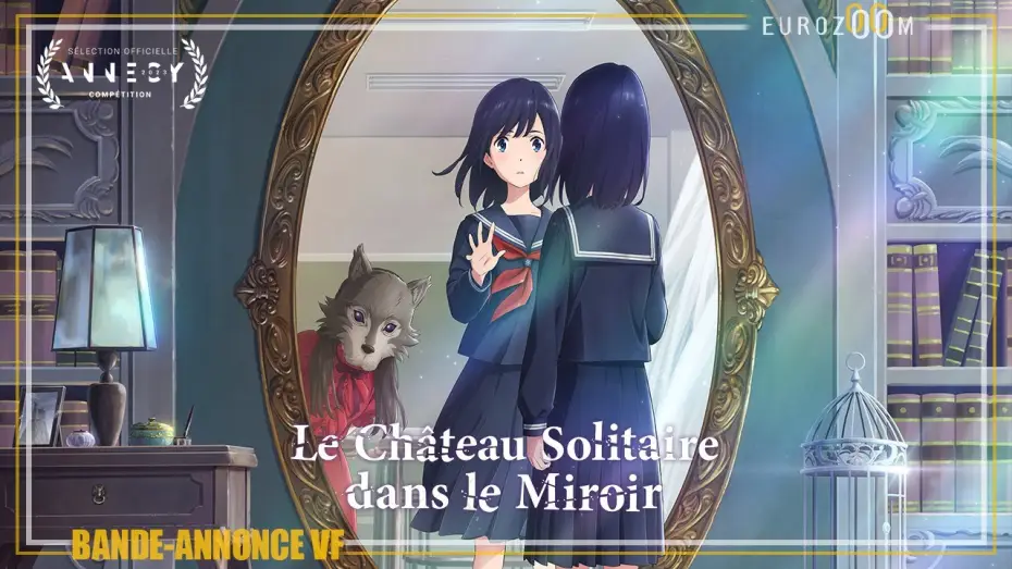 Video for the film Lonely Castle in the Mirror — Bande-Annonce Version Française - LE CHÂTEAU SOLITAIRE DANS LE MIROIR - Le 6 septembre au cinéma