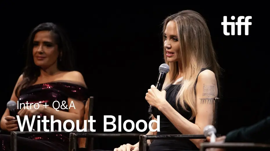 Video for the film Without Blood — TIFF 2024 Intro + Q&A  With Angelina Jolie & Salma Hayek