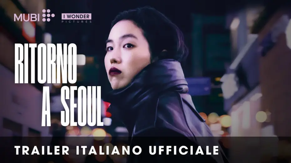 Video for the film Return to Seoul — RITORNO A SEOUL | Trailer Italiano Ufficiale HD