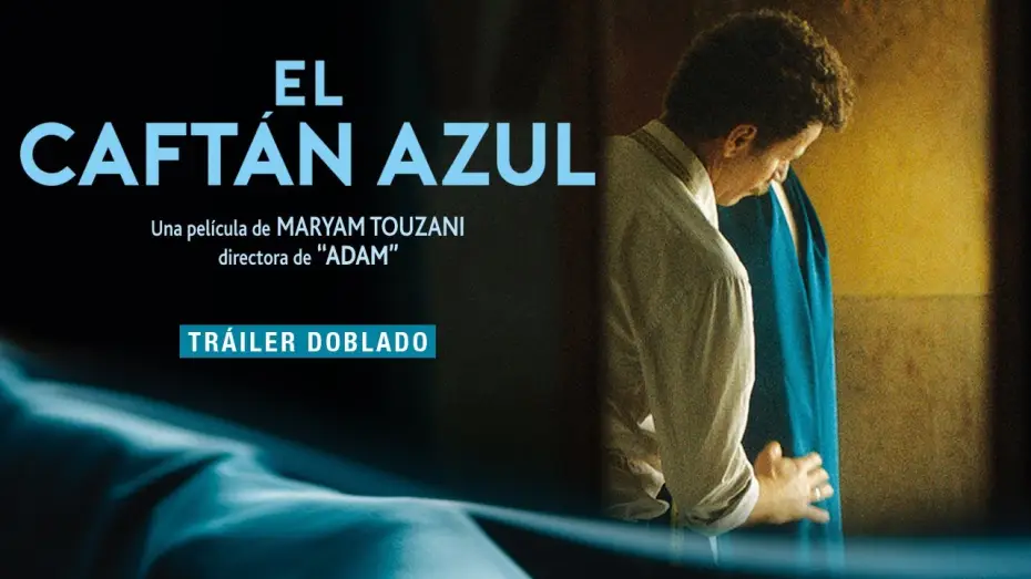 Video for the film The Blue Caftan — El Caftán Azul | Trailer Español | 10 de marzo en cines