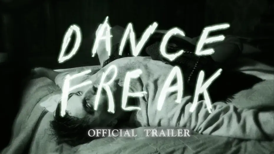 Video for the film Dance Freak — Dance Freak Official Trailer