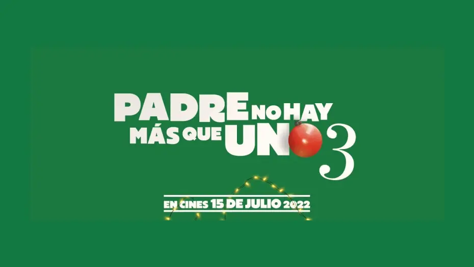 Video for the film Padre no hay más que uno 3 — Anuncio