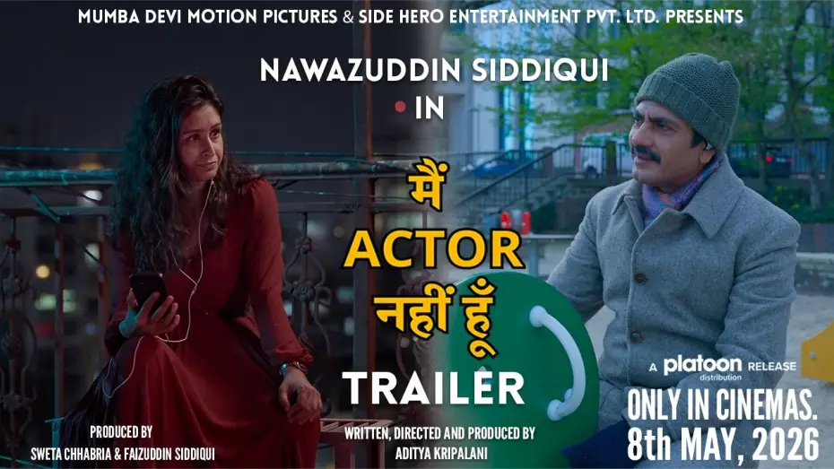 Video for the film I'm Not An Actor — Main Actor Nahin Hoon Trailer | Nawazuddin Siddiqui, Chitrangada Satarupa | Aditya Kripalani. 8 May.