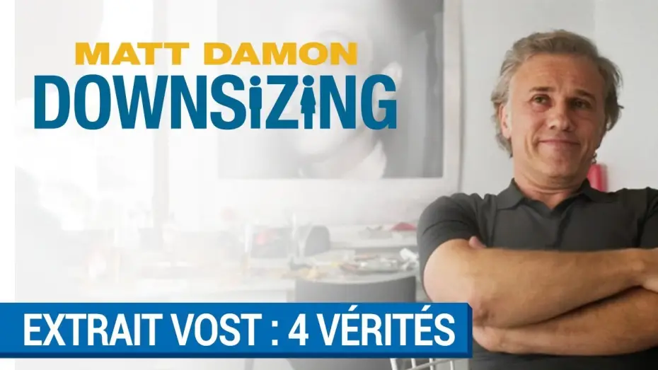 Video for the film Downsizing — DOWNSIZING - Christoph Waltz dit ses 4 vérités à Matt Damon (VOST)  [au cinéma le 10 janvier 2018]
