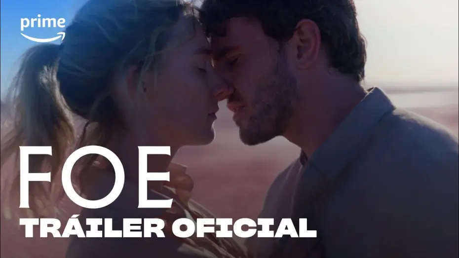 Video for the film Foe — Tráiler oficial (VOSE)