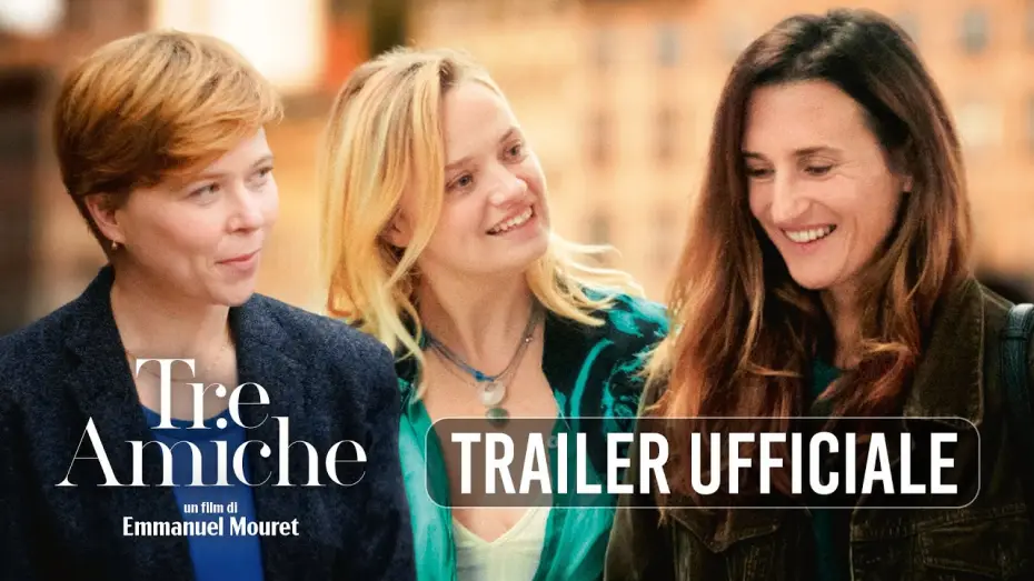 Video for the film Three Friends — Tre Amiche, la nuova commedia francese di Emmanuel Mouret con Camille Cottin | Trailer ITA HD