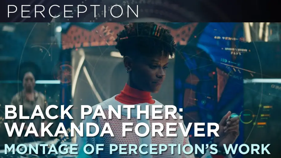 Video for the film Black Panther: Wakanda Forever — Montage of Perception's VFX Work