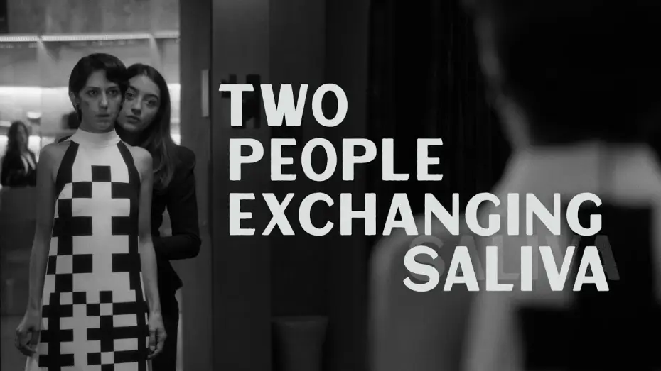 Video for the film Two People Exchanging Saliva — Two People Exchanging Saliva [Trailer]