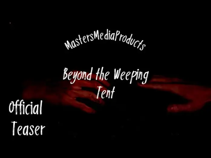 Video for the film Beyond The Weeping Tent — Beyond the Weeping Tent: Official Teaser