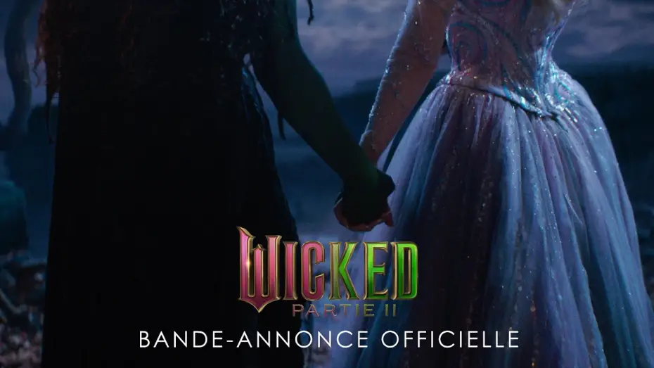 Video for the film Wicked Part Two — Bande-Annonce officielle VF