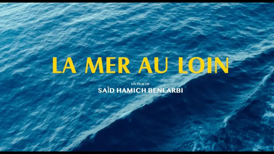 Video for the film Across the Sea — LA MER AU LOIN I Bande-annonce
