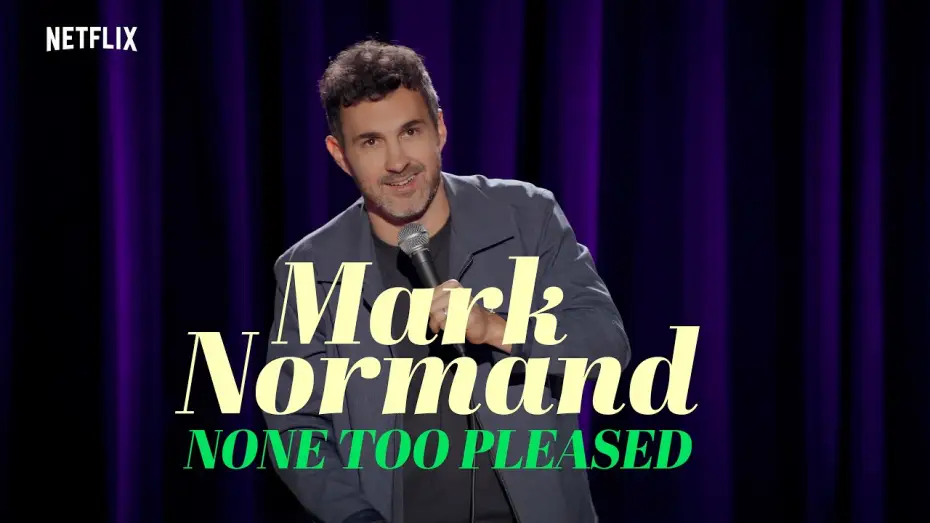 Video for the film Mark Normand: None Too Pleased — Mark Normand: None Too Pleased | Trailer | Only on Netflix March 17th