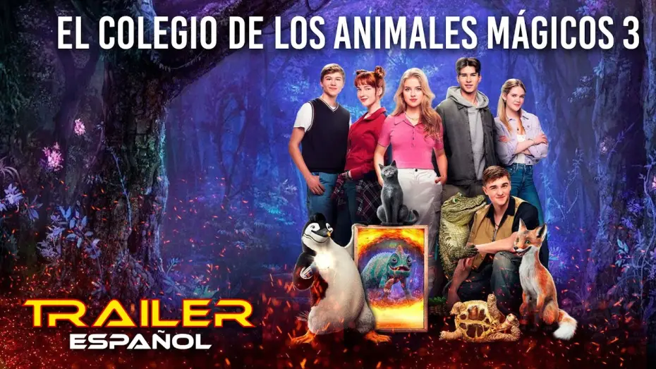 Video for the film School of Magical Animals 3 — El colegio de los animales mágicos 3 - Tráiler español