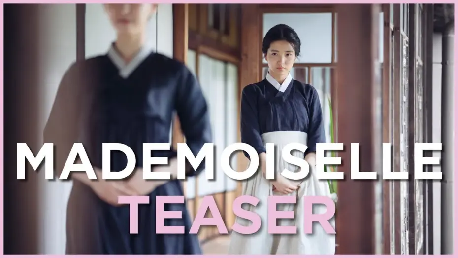 Video for the film The Handmaiden — MADEMOISELLE - Teaser officiel