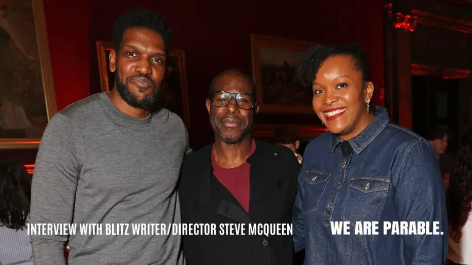 Video for the film Blitz — We Are Parable Interview with BLITZ writer and director Steve McQueen