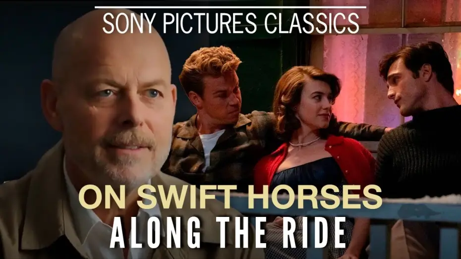 Video for the film On Swift Horses — "Along the Ride" with Director Daniel Minahan | ON SWIFT HORSES