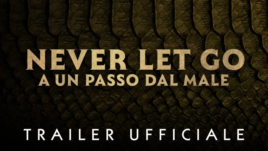 Video for the film Never Let Go — NEVER LET GO: A UN PASSO DAL MALE - Nuovo Trailer - Dal 26 settembre #soloalcinema