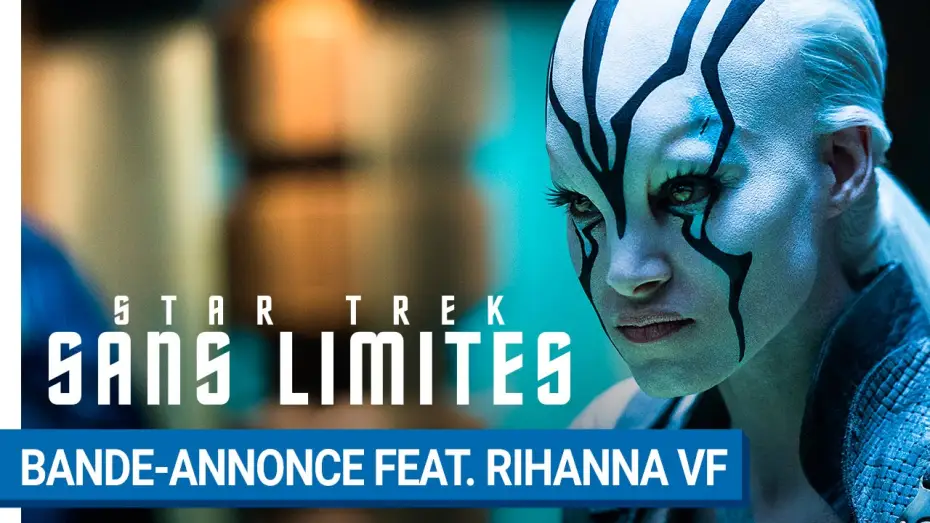 Video for the film Star Trek Beyond — STAR TREK SANS LIMITES - Bande-annonce Feat. Rihanna (VF) [au cinéma le 17 août 2016]