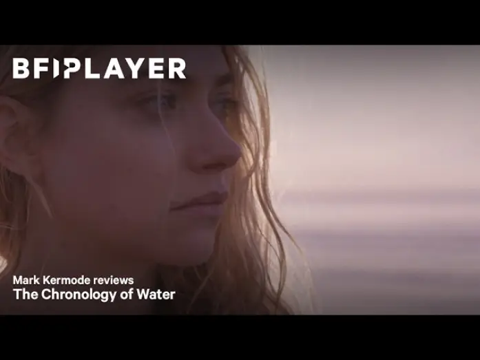 Video for the film The Chronology of Water — Mark Kermode reviews The Chronology of Water (2025) | BFI Player