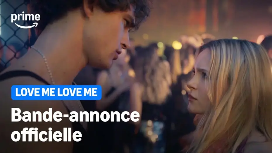 Video for the film Love Me Love Me — LOVE ME LOVE ME | Bande-annonce officielle | Prime Video