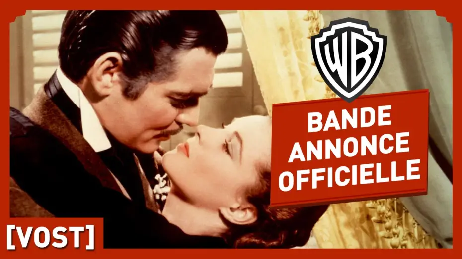 Video for the film Gone with the Wind — Autant en Emporte le Vent - Bande Annonce Officielle (VOST)