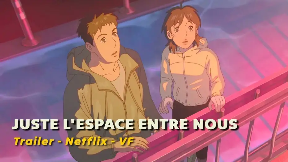 Video for the film Lost in Starlight — Juste l'espace entre nous (Trailer VF)