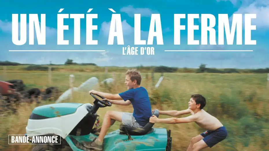 Video for the film Un été à la ferme - L'âge d'or — UN ÉTÉ À LA FERME I Bande-annonce