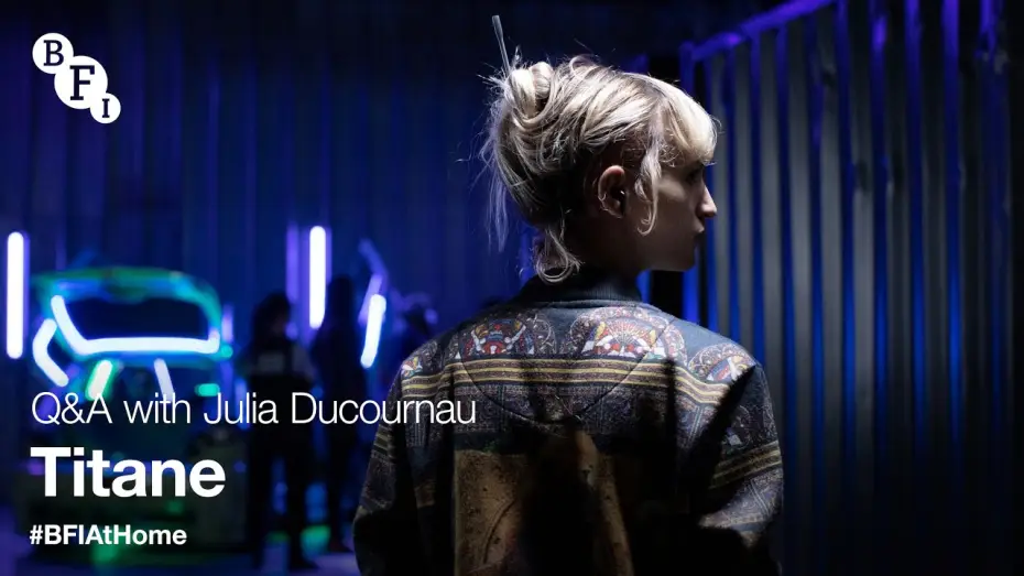 Video for the film Titane — BFI At Home | Titane Q&A with Julia Ducournau