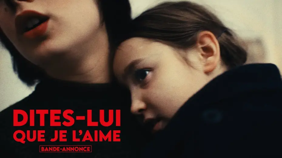Video for the film Tell Her That I Love Her — DITES-LUI QUE JE L'AIME I Bande-annonce